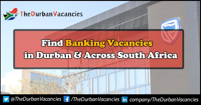 Latest Banking Vacancies in Durban & Across South Africa