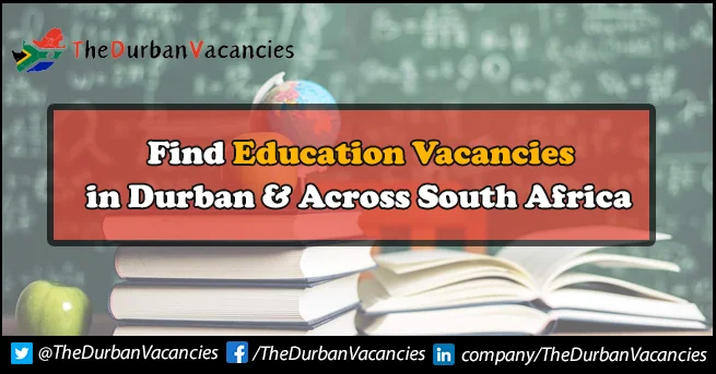 Latest Education Vacancies in Durban & Across South Africa