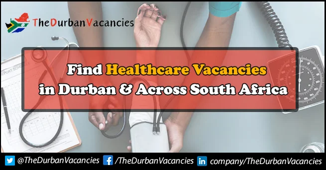 Latest Healthcare Vacancies in Durban & Across South Africa