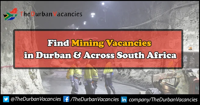 Latest Mining Vacancies in Durban & Across South Africa